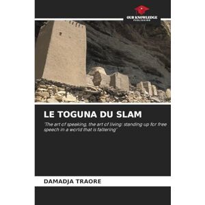 Traoré, Damadja Le Toguna Du Slam: 'The art of speaking, the art of living: standing up for free speech in a world that is faltering' Traoré, Damadja Le Toguna Du Slam: 'The art of speaking, the art of living: standing up for free speech in a world that is faltering'