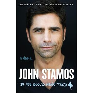 Stamos, John If You Would Have Told Me: A Memoir Stamos, John If You Would Have Told Me: A Memoir