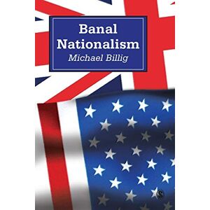 Billig, Michael Banal Nationalism (Theory, Culture and Society) Billig, Michael Banal Nationalism (Theory, Culture and Society)