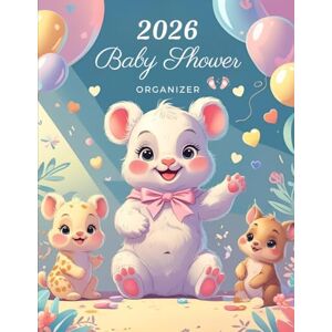 Regito 2026 Baby Shower Organizer: A Complete 2026 Planner with Calendars, Checklists, Budgets, Guest Lists, Menus, Vendors, and Day-Of Schedules for a Perfect Baby Shower Regito 2026 Baby Shower Organizer: A Complete 2026 Planner with Calendars, Checklists, Budgets, Guest Lists, Menus, Vendors, and Day-Of Schedules for a Perfect Baby Shower