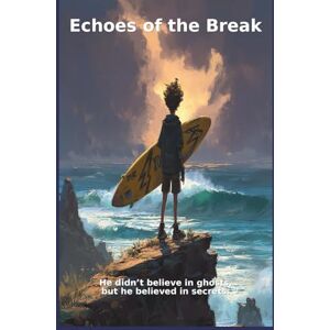 Of Surf, The Temple Echoes of the Break: black and white illustrations (The Temple of Surf Surf Novels) Of Surf, The Temple Echoes of the Break: black and white illustrations (The Temple of Surf Surf Novels)