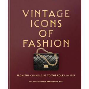 Sanz, Raúl Barràgan Vintage Icons of Fashion: From the Chanel 2.55 to the Rolex Oyster Sanz, Raúl Barràgan Vintage Icons of Fashion: From the Chanel 2.55 to the Rolex Oyster