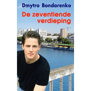 Bondarenko, Dmytro De zeventiende verdieping: een verhaal over een echtgenoot die van zijn vrouw hield maar over andere vrouwen droomde Bondarenko, Dmytro De zeventiende verdieping: een verhaal over een echtgenoot die van zijn vrouw hield maar over andere vrouwen droomde