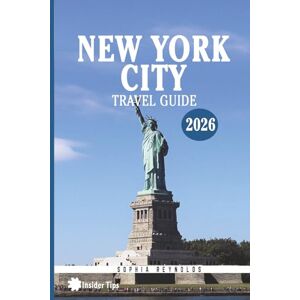 REYNOLDS, SOPHIA New York City Travel Guide 2026: Insider Tips, Must-See Attractions & Local Favorites REYNOLDS, SOPHIA New York City Travel Guide 2026: Insider Tips, Must-See Attractions & Local Favorites