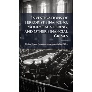 Investigations of Terrorist Financing, Money Laundering, and Other Financial Crimes Investigations of Terrorist Financing, Money Laundering, and Other Financial Crimes