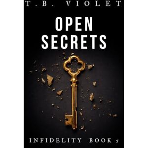Violet, TB Open Secrets: (Infidelity #5) Violet, TB Open Secrets: (Infidelity #5)