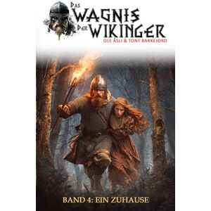 Åsli, Ole Das Wagnis der Wikinger – Band 4: Ein Zuhause (Historischer Mittelalter-Roman) Åsli, Ole Das Wagnis der Wikinger – Band 4: Ein Zuhause (Historischer Mittelalter-Roman)