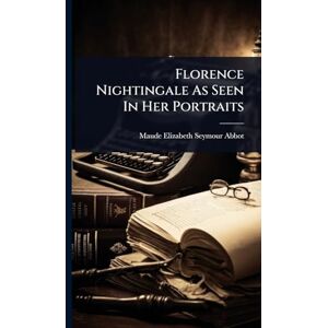 Florence Nightingale As Seen In Her Portraits Florence Nightingale As Seen In Her Portraits