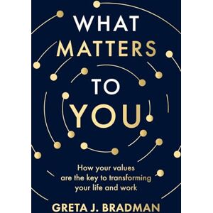 Bradman, Greta J. What Matters to You: How your values are the key to transforming your life and work, perfect for readers of Brene Brown, Julia Baird and Brianna Wi: ... of Brene Brown, Julia Baird and Brianna Wiest Bradman, Greta J. What Matters to You: How your values are the key to transforming your life and work, perfect for readers of Brene Brown, Julia Baird and Brianna Wi: ... of Brene Brown, Julia Baird and Brianna Wiest