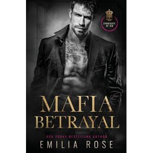 Rose, Emilia Mafia Betrayal (Syndicate of Sin) Rose, Emilia Mafia Betrayal (Syndicate of Sin)