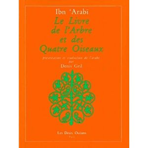Arabî, Ibn Le Livre de l'arbre et des quatre oiseaux Arabî, Ibn Le Livre de l'arbre et des quatre oiseaux