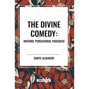 Alighieri, Dante The Divine Comedy: Inferno, Purgatorio, Paradiso Alighieri, Dante The Divine Comedy: Inferno, Purgatorio, Paradiso