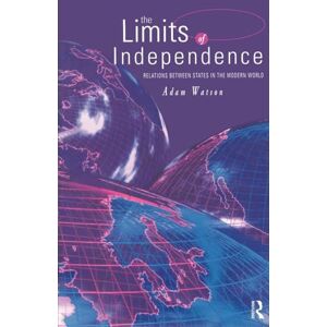 Watson, Adam The Limits of Independence: Relations Between States in the Modern World Watson, Adam The Limits of Independence: Relations Between States in the Modern World