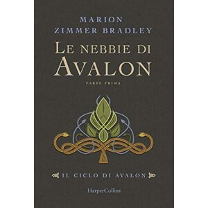 Zimmer Bradley, Marion Le nebbie di Avalon. Il ciclo di Avalon Zimmer Bradley, Marion Le nebbie di Avalon. Il ciclo di Avalon