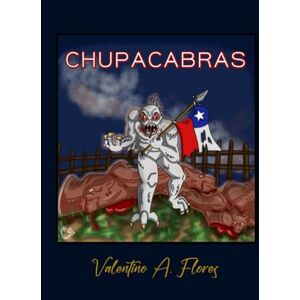 Arancibia Flores, Valentino Ignacio TRAS LAS HUELLAS DEL CHUPACABRAS EN CHILE: 25 AÑOS DESPUES Arancibia Flores, Valentino Ignacio TRAS LAS HUELLAS DEL CHUPACABRAS EN CHILE: 25 AÑOS DESPUES