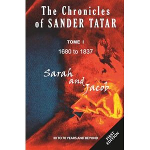 TATAR, SANDER Sarah and Jacob: TOME 1 (THE CHRONICLES OF SANDER TATAR) TATAR, SANDER Sarah and Jacob: TOME 1 (THE CHRONICLES OF SANDER TATAR)