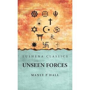 Manly P Hall Unseen Forces Manly P Hall Unseen Forces