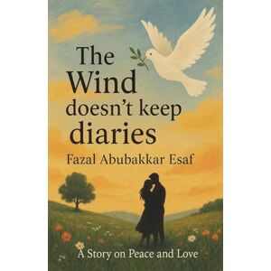 Esaf, Fazal Abubakkar The Wind doesn't keep Diaries Esaf, Fazal Abubakkar The Wind doesn't keep Diaries