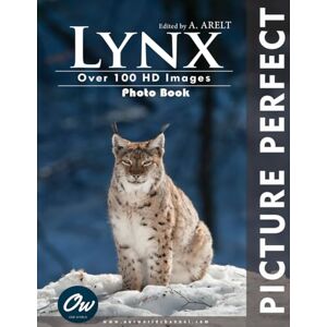 World, Our Lynx: Picture Perfect Photo Book World, Our Lynx: Picture Perfect Photo Book