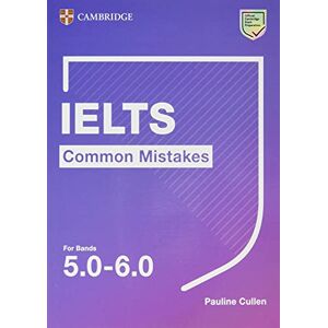 Cullen, Pauline IELTS Common Mistakes for Bands 5.0-6.0 Cullen, Pauline IELTS Common Mistakes for Bands 5.0-6.0