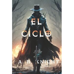 Knight, A.R. El Ciclo (La Trilogía Riven) Knight, A.R. El Ciclo (La Trilogía Riven)