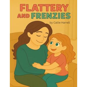 Harrell, Callie Flattery and Frenzies Harrell, Callie Flattery and Frenzies