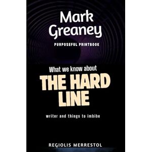 Merrestol, Regiolis Mark Greaney Purposeful Printbook: What we know about THE HARD LINE writer and things to know Merrestol, Regiolis Mark Greaney Purposeful Printbook: What we know about THE HARD LINE writer and things to know