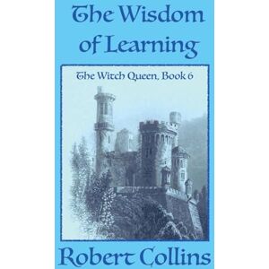 Collins, Robert L The Wisdom of Learning: 6 (The Witch Queen) Collins, Robert L The Wisdom of Learning: 6 (The Witch Queen)