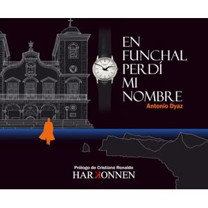Dyaz, Antonio En Funchal perdí mi nombre: (Prólogo de Cristiano Ronaldo) (Harkonnen Books) Dyaz, Antonio En Funchal perdí mi nombre: (Prólogo de Cristiano Ronaldo) (Harkonnen Books)