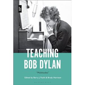 Teaching Bob Dylan: "Multitudes Teaching Bob Dylan: "Multitudes