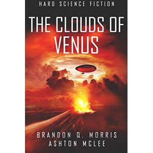 Morris, Brandon Q. The Clouds of Venus: Hard Science Fiction (Solar System Series) Morris, Brandon Q. The Clouds of Venus: Hard Science Fiction (Solar System Series)