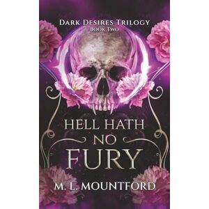 Mountford, M.L. Hell Hath no Fury: 2 (Dark Desires) Mountford, M.L. Hell Hath no Fury: 2 (Dark Desires)