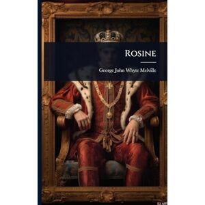 John Whyte Melville, George Rosine John Whyte Melville, George Rosine