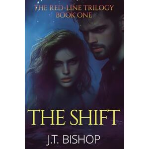 Bishop, J. T. Red-Line: The Shift: Volume 1 (The Red-Line Trilogy) Bishop, J. T. Red-Line: The Shift: Volume 1 (The Red-Line Trilogy)