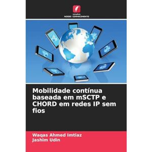 Ahmed Mobilidade contínua baseada em mSCTP e CHORD em redes IP sem fios Ahmed Mobilidade contínua baseada em mSCTP e CHORD em redes IP sem fios