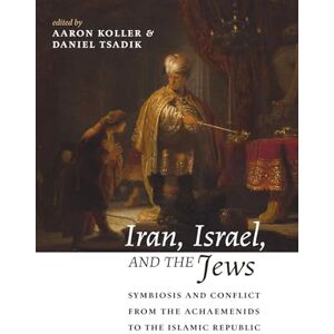Iran, Israel, and the Jews: Symbiosis and Conflict from the Achaemenids to the Islamic Republic (Yeshiva University Center for Israel Studies) Iran, Israel, and the Jews: Symbiosis and Conflict from the Achaemenids to the Islamic Republic (Yeshiva University Center for Israel Studies)