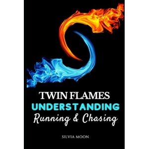 Moon, Silvia Running And Chasing: The Twin Flame Energetic Dance (Twin Flame Runner Vs Chaser) Moon, Silvia Running And Chasing: The Twin Flame Energetic Dance (Twin Flame Runner Vs Chaser)