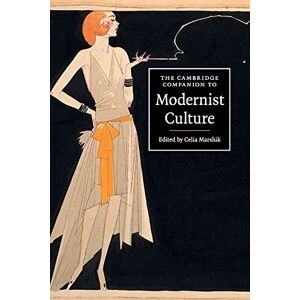 Marshik, Celia The Cambridge Companion to Modernist Culture (Cambridge Companions to Culture) Marshik, Celia The Cambridge Companion to Modernist Culture (Cambridge Companions to Culture)