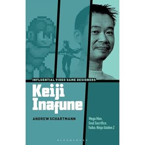 Andrew Schartmann Keiji Inafune: Mega Man, Soul Sacrifice, Yaiba: Ninja Gaiden Z (Influential Video Game Designers) Andrew Schartmann Keiji Inafune: Mega Man, Soul Sacrifice, Yaiba: Ninja Gaiden Z (Influential Video Game Designers)