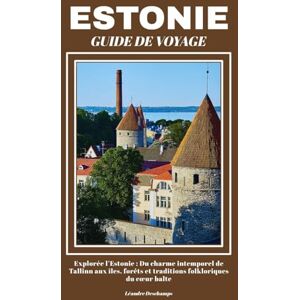 Deschamps, Léandre ESTONIE GUIDE DE VOYAGE Deschamps, Léandre ESTONIE GUIDE DE VOYAGE