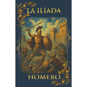Homero La Ilíada Homero La Ilíada