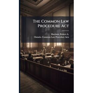 The Common Law Procedure Act The Common Law Procedure Act