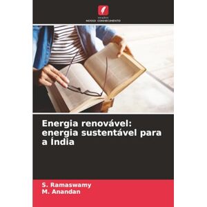 Ramaswamy, S. Energia renovável: energia sustentável para a Índia Ramaswamy, S. Energia renovável: energia sustentável para a Índia