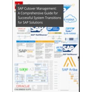 Britto, Paulo SAP Cutover Management A Comprehensive Guide for Successful System Transitions for SAP Solutions Britto, Paulo SAP Cutover Management A Comprehensive Guide for Successful System Transitions for SAP Solutions