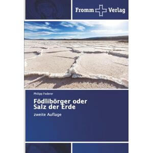 Federer, Philipp Födlibörger oder Salz der Erde: zweite Auflage Federer, Philipp Födlibörger oder Salz der Erde: zweite Auflage