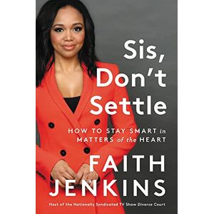 Jenkins, Faith Sis, Don't Settle: How to Stay Smart in Matters of the Heart Jenkins, Faith Sis, Don't Settle: How to Stay Smart in Matters of the Heart