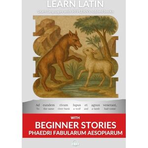 Van den End, Kees Learn Latin with Beginner Stories Phaedri Fabularum Aesopiarum: Interlinear Latin to English: 1 (Learn Latin with Interlinear Stories for Beginners and Advanced Readers) Van den End, Kees Learn Latin with Beginner Stories Phaedri Fabularum Aesopiarum: Interlinear Latin to English: 1 (Learn Latin with Interlinear Stories for Beginners and Advanced Readers)