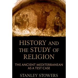 Stanley History and the Study of Religion: The Ancient Mediterranean as a Test Case Stanley History and the Study of Religion: The Ancient Mediterranean as a Test Case
