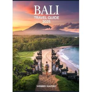 Waverly, Webber Bali Travel Guide 2025: Yoga Retreats, Surf Spots, Cultural Villages & Eco-Lodges Waverly, Webber Bali Travel Guide 2025: Yoga Retreats, Surf Spots, Cultural Villages & Eco-Lodges