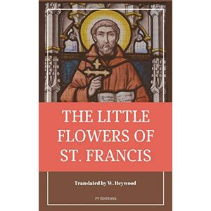 Of Assisi, Saint Francis The Little Flowers of Saint Francis: Easy to Read Layout Of Assisi, Saint Francis The Little Flowers of Saint Francis: Easy to Read Layout